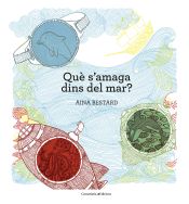 Portada de Què s'amaga dins del mar?