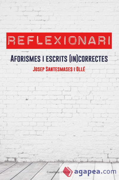 Reflexionari: Aforismes i escrits (in)correctes