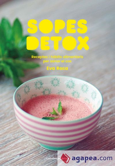 Sopes detox: Receptes i hàbits alimentaris per sanar el cos