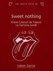 Portada de Sweet nothing: Premi Literari de Teatre La Carrova 2008