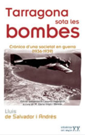 Portada de Tarragona sota les bombes: Crònica d'una societat en guerra (1936-1939)