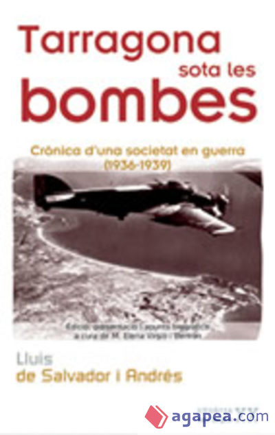 Tarragona sota les bombes: Crònica d'una societat en guerra (1936-1939)