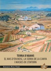 Portada de Terra d'abans: El Mas d'en Bosc, la Serra de la Canya i masies de l'entorn