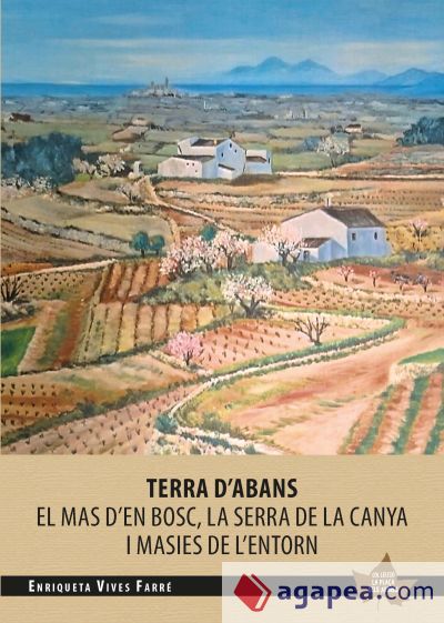 Terra d'abans: El Mas d'en Bosc, la Serra de la Canya i masies de l'entorn