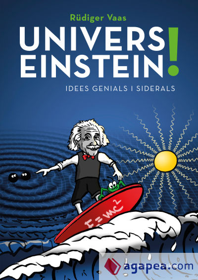 Univers Einstein!: Idees genials i siderals