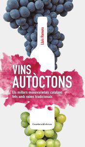 Portada de Vins autòctons : Els millors monovarietals catalans fets amb raïms tradicionals