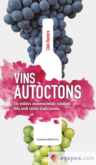 Vins autòctons : Els millors monovarietals catalans fets amb raïms tradicionals