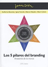 Portada de Los 5 pilares del branding : anatomía de la marca