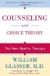 Counseling with Choice Theory: The New Reality Therapy