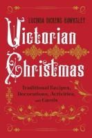 Portada de Victorian Christmas: Traditional Recipes, Decorations, Activities, and Carols