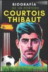 Courtois Thibaut: Biograf&iacute;a de un portero
