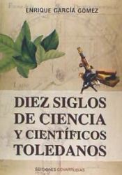 Portada de Diez siglos de ciencia y científicos toledanos