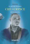 Cr&Atilde;&copy; e Cresce
