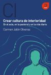 Crea cultura de interioridad, en el aula, en la pastoral y en la vida diaria