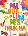 MANUALIDADES, JUEGOS Y RECETAS PARA NIÑAS: ¡DESCUBRE TU LADO ARTISTICO Y  CREATIVO! - 9788498017144