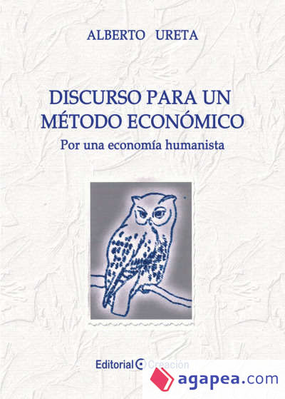 Discurso para un método económico. Por una Economía Humanista