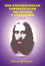 Portada de Mis experiencias espirituales de ayuda y curación