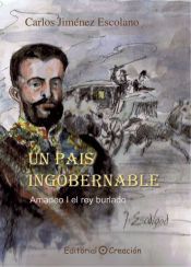 Portada de Un pais ingobernable: Amadeo I el rey burlado
