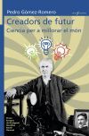Creadors de futur: ci&egrave;ncia per a millorar el m&oacute;n