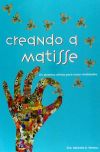 Creando a Matisse: Un Sistema Magnifico Para Crear Realidades