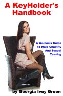 Portada de A Keyholder's Handbook: A Woman's Guide to Male Chastity