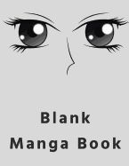 Portada de Blank Manga Book: For Anime & Manga Drawing, Sketchbook, Drawing Supplies Create Your Own Anime Manga Comics, Variety of Templates for A