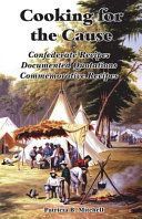 Portada de Cooking for the Cause: Confederate Recipes, Documented Quotations, Commemorative Recipes