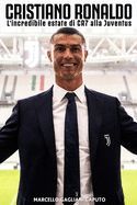 Portada de Cristiano Ronaldo: L'Incredibile Estate Di Cr7 Alla Juventus