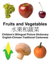 Portada de English-Chinese Traditional Cantonese. Bilingual Children's Picture Dictionary of Fruits and Vegetables