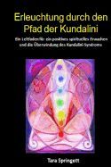 Portada de Erleuchtung Durch Den Pfad Der Kundalini: Ein Leitfaden Fur Ein Positives Spirituelles Erwachen Und Die Uberwindung Des Kundalini Syndroms