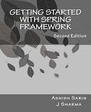 Portada de Getting Started with Spring Framework: A Hands-On Guide to Begin Developing Applications Using Spring Framework