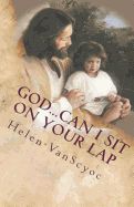 Portada de God...Can I Sit on Your Lap: A Father's Finding of an Adopted Son Only to Lose Him Again