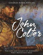 Portada de John Colter: The Life and Legacy of America's First Mountain Man