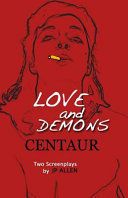Portada de Love and Demons / Centaur: Two Screenplays