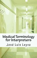 Portada de Medical Terminology for Interpreters: Essential English-Spanish Medical Terms