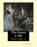 Portada de The Bravo: A Tale. By: James Fenimore Cooper (Volume 1): Novel (in Two Volume's)