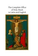 Portada de The Complete Office of Holy Week in Latin and English: According to the Roman Missal and Breviary