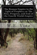 Portada de The Roman Empire in the Light of Prophecy Or The Rise, Progress, and End of the Fourth World-Empire