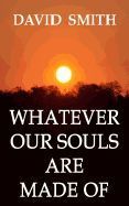 Portada de Whatever Our Souls Are Made of