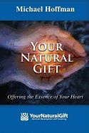 Portada de Your Natural Gift: Offering the Essence of Your Heart