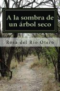 Portada de A la sombra de un arbol seco