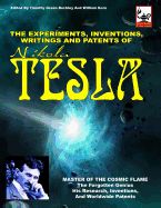 Portada de The Experiments, Inventions, Writings and Patents of Nikola Tesla: Master of the Cosmic Flame