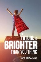 Portada de The Good News Is, The Future Is Brighter Than You Think