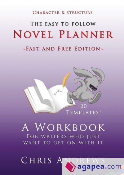 Novel Planner: A workbook for writers who just want to get on with it