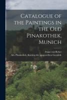 Portada de Catalogue of the Paintings in the Old Pinakothek, Munich