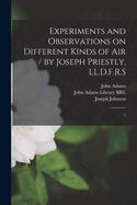 Portada de Experiments and Observations on Different Kinds of Air / by Joseph Priestly, LL. D. F. R. S