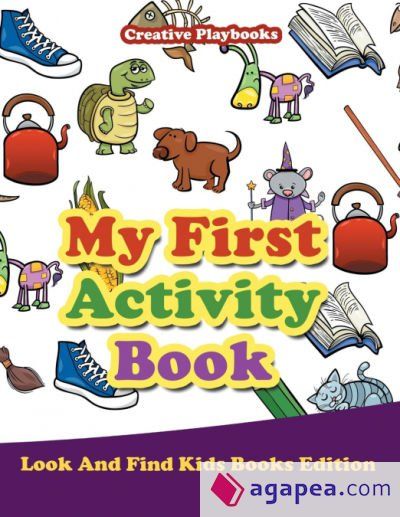 MY FIRST ACTIVITY BOOK - LOOK AND FIND KIDS BOOKS EDITION - 9781683231387