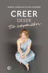 Creer desde tu coraz&oacute;n
