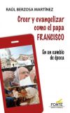 Creer y evangelizar como el papa Francisco