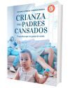 Crianza para padres cansados 2.ª edición